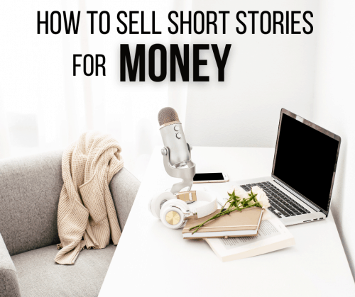 How to Sell Short Stories for Money